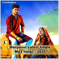Haryanvi Latest Single Mp3 Songs - 2025