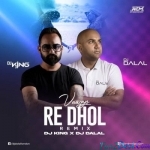 Vaagyo Re Dhol (Remix) - DJ King x DJ Dalal london