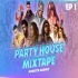 Party House Mixtape Nonstop Mashup Ep1  - Sunix Thako